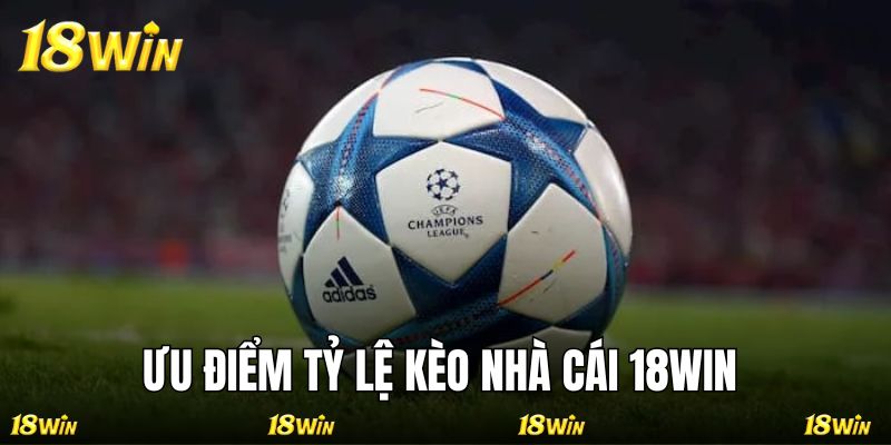 Lý do tỷ lệ kèo nhà cái 18WIN luôn hấp dẫn cao thủ